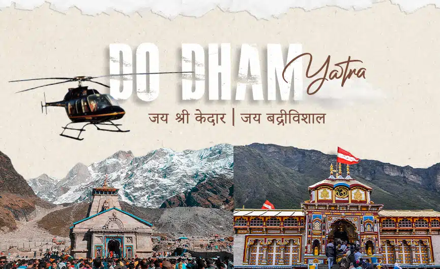 Do Dham Yatra by Helicopter: Complete Guide for Kedarnath and Badrinath Darshan
