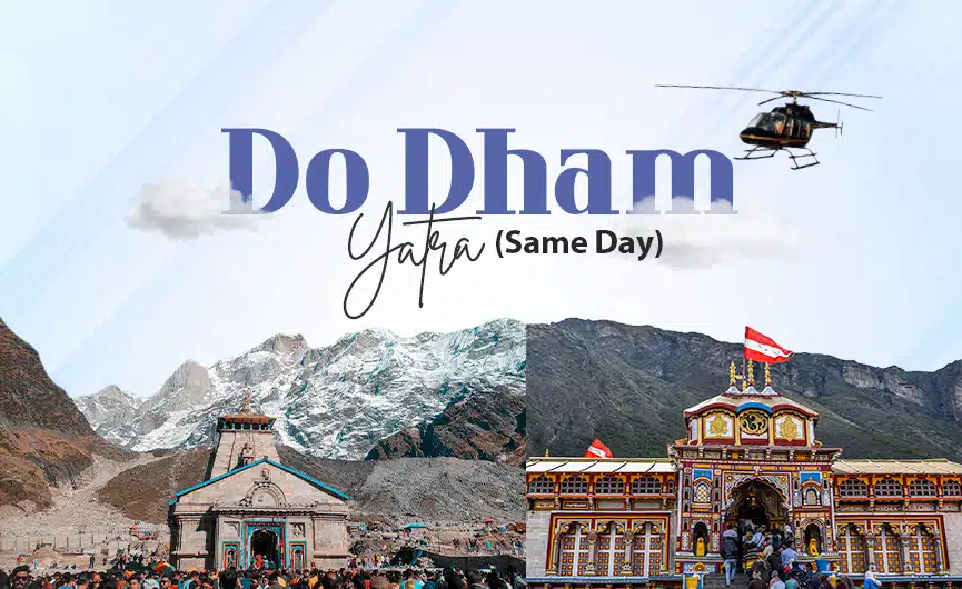 Same Day Do Dham Yatra by Helicopter: Complete Guide for Kedarnath and Badrinath Darshan